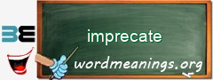 WordMeaning blackboard for imprecate